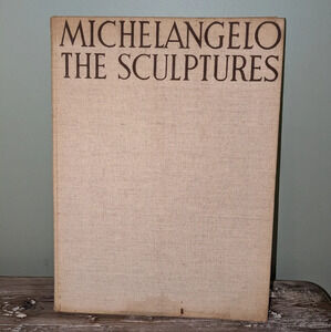 Michaelangelo, The Sculptures, 2nd Edition  - Ludwig Goldscheider 1950 Hardcover